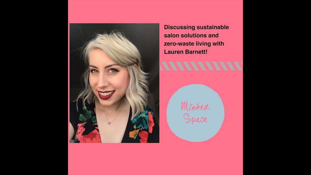 Sustainable Salon Solutions And Zero-Waste Living With Lauren Barnett